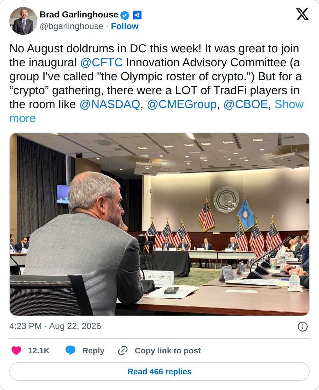 @bgarlinghouse op X: Brad Garlinghouse @bgarlinghouse · Follow No August doldrums in DC this week! It was great to join the inaugural @CFTC Innovation Advisory Committee (a group I've called "the Olympic roster of crypto.") But for a “crypto” gathering, there were a LOT of TradFi players in the room