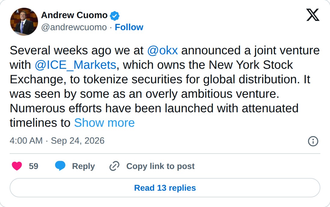 @andrewcuomo op X: Andrew Cuomo @andrewcuomo · Follow Several weeks ago we at @okx announced a joint venture with @ICE_Markets, which owns the New York Stock Exchange, to tokenize securities for global distribution. It was seen by some as an overly ambitious venture. Numerous efforts have been launc