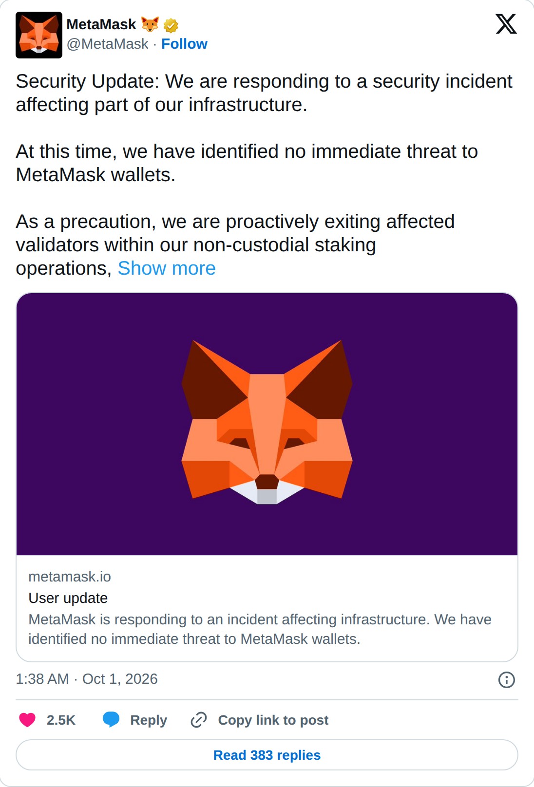 @MetaMask op X: MetaMask @MetaMask · Follow Security Update: We are responding to a security incident affecting part of our infrastructure. At this time, we have identified no immediate threat to MetaMask wallets. As a precaution, we are proactively exiting affected validators within our non-custodi