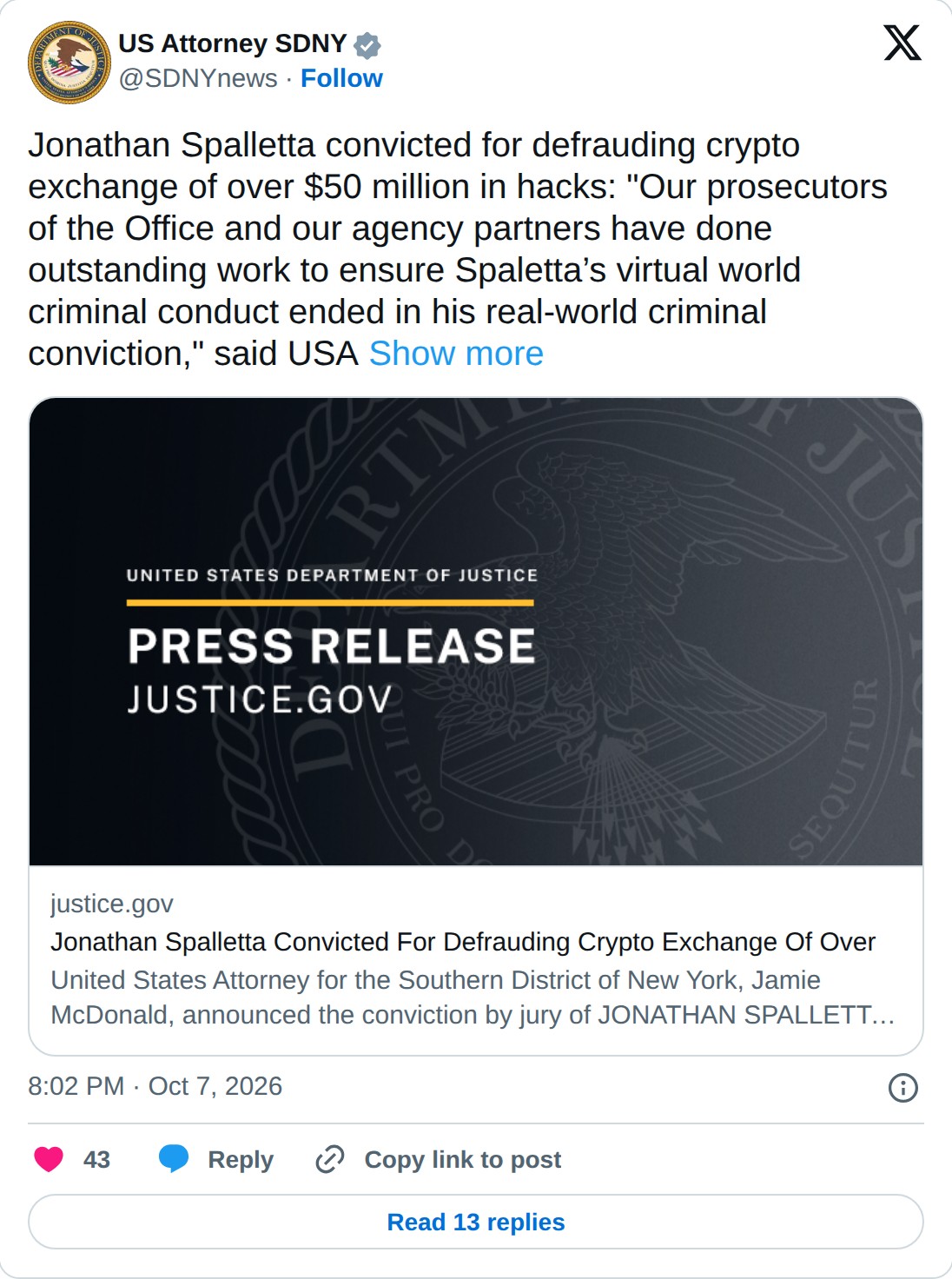 @SDNYnews op X: US Attorney SDNY @SDNYnews · Follow Jonathan Spalletta convicted for defrauding crypto exchange of over $50 million in hacks: "Our prosecutors of the Office and our agency partners have done outstanding work to ensure Spaletta’s virtual world criminal conduct ended in his real-world 