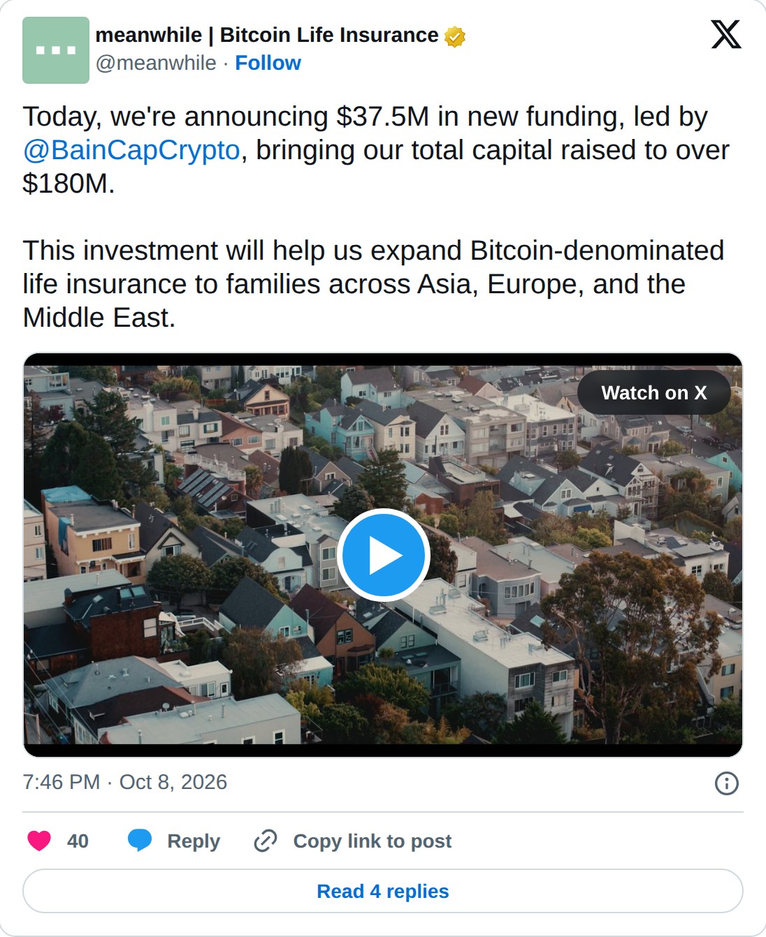 @meanwhile op X: meanwhile | Bitcoin Life Insurance @meanwhile · Follow Today, we're announcing $37.5M in new funding, led by @BainCapCrypto, bringing our total capital raised to over $180M. This investment will help us expand Bitcoin-denominated life insurance to families across Asia, Europe, and t