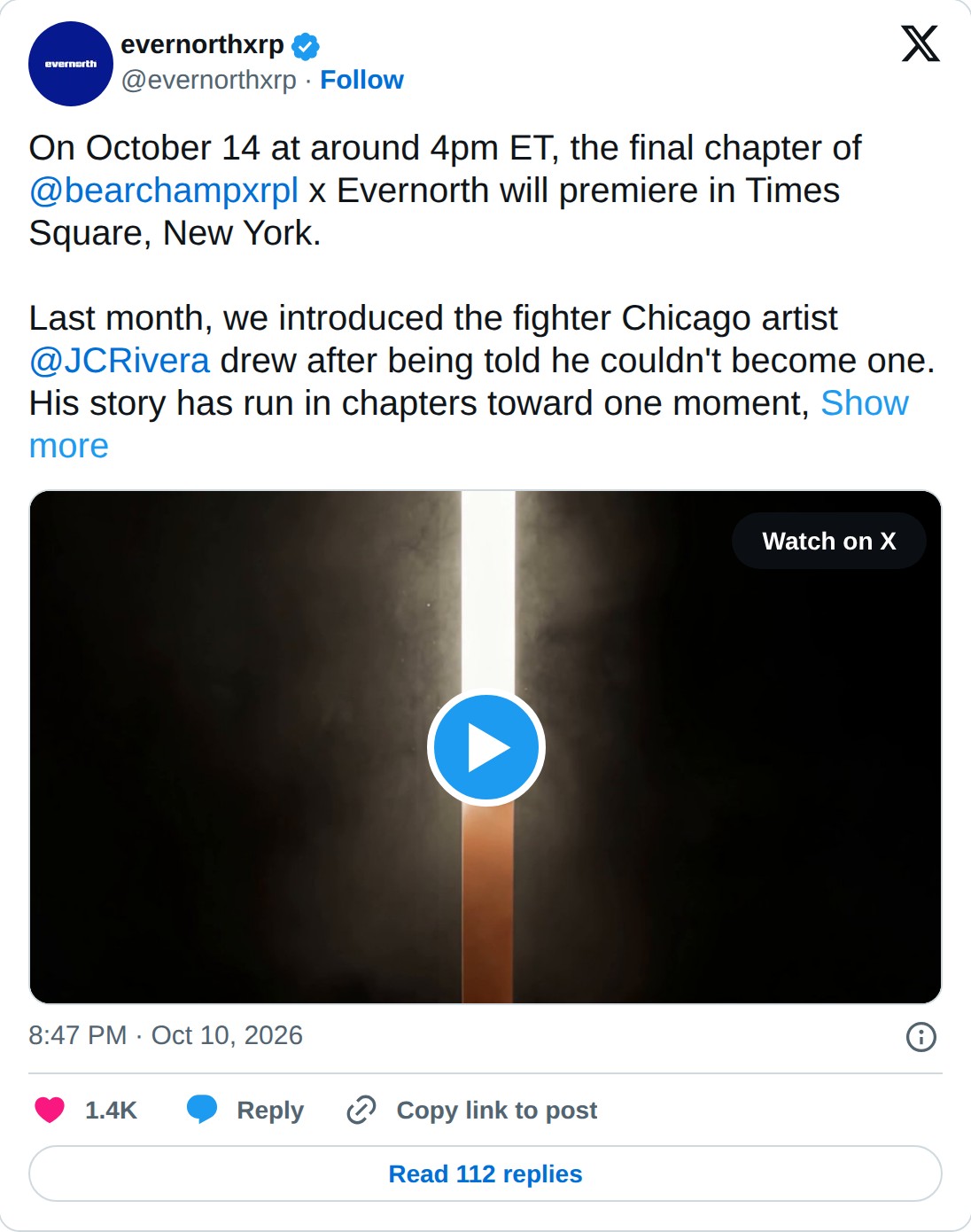 @evernorthxrp op X: evernorthxrp @evernorthxrp · Follow On October 14 at around 4pm ET, the final chapter of @bearchampxrpl x Evernorth will premiere in Times Square, New York. Last month, we introduced the fighter Chicago artist @JCRivera drew after being told he couldn't become one. His story has 