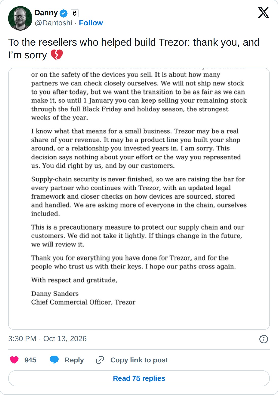 @Dantoshi op X: Danny @Dantoshi · Follow To the resellers who helped build Trezor: thank you, and I’m sorry 3:30 PM · Oct 13, 2026 945 Reply Copy link to post Read 75 replies