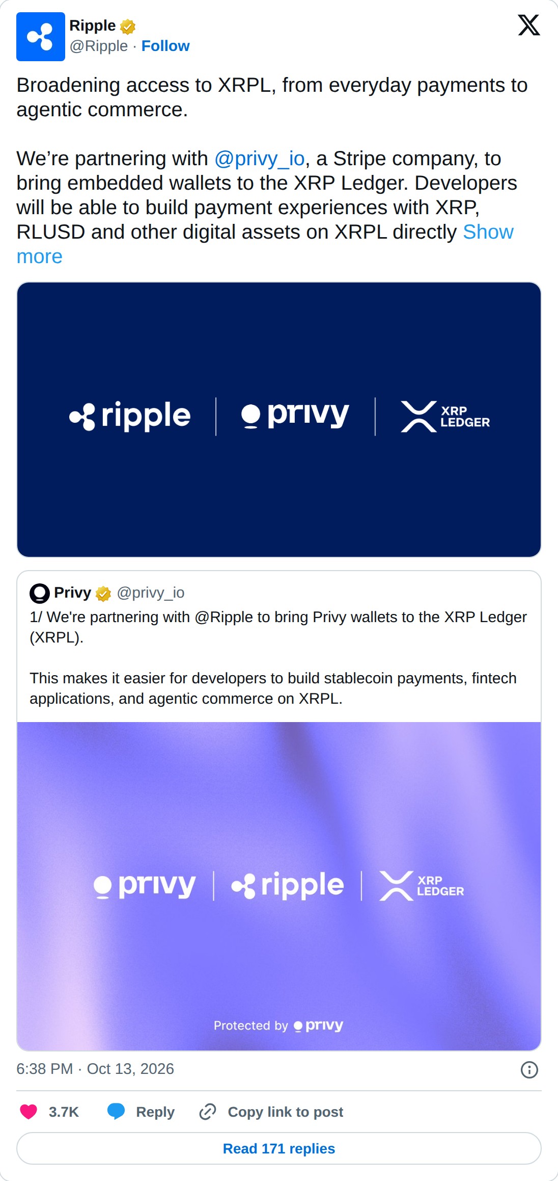 @Ripple op X: Ripple @Ripple · Follow Broadening access to XRPL, from everyday payments to agentic commerce. We’re partnering with @privy_io, a Stripe company, to bring embedded wallets to the XRP Ledger. Developers will be able to build payment experiences with XRP, RLUSD and other digital assets o