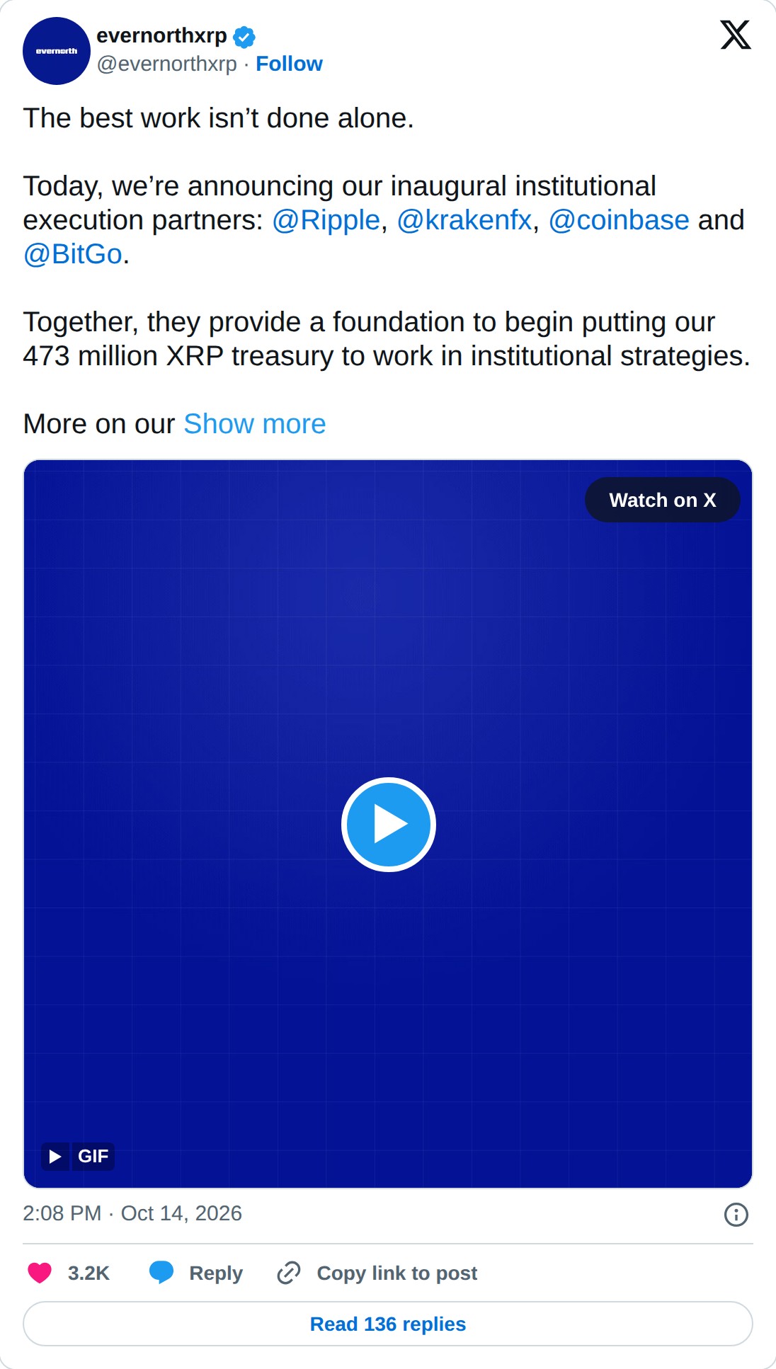 @evernorthxrp op X: evernorthxrp @evernorthxrp · Follow The best work isn’t done alone. Today, we’re announcing our inaugural institutional execution partners: @Ripple, @krakenfx, @coinbase and @BitGo. Together, they provide a foundation to begin putting our 473 million XRP treasury to work in insti