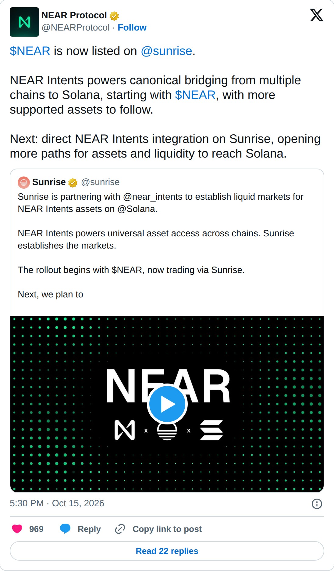 @NEARProtocol op X: NEAR Protocol @NEARProtocol · Follow $NEAR is now listed on @sunrise. NEAR Intents powers canonical bridging from multiple chains to Solana, starting with $NEAR, with more supported assets to follow. Next: direct NEAR Intents integration on Sunrise, opening more paths for assets 