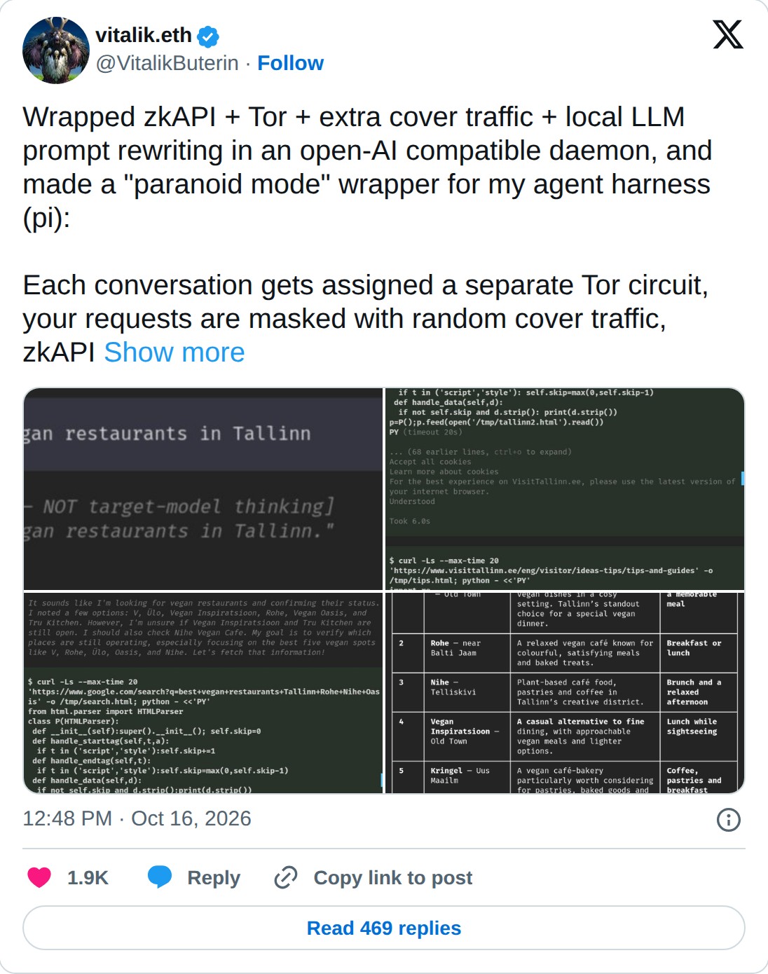 @VitalikButerin op X: vitalik.eth @VitalikButerin · Follow Wrapped zkAPI + Tor + extra cover traffic + local LLM prompt rewriting in an open-AI compatible daemon, and made a "paranoid mode" wrapper for my agent harness (pi): Each conversation gets assigned a separate Tor circuit, your requests are m