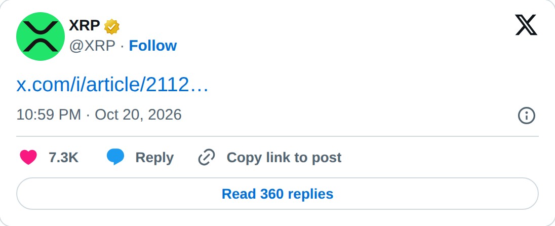 @XRP op X: XRP @XRP · Follow https://x.com/i/article/2112576335294193664… 10:59 PM · Oct 20, 2026 7.3K Reply Copy link to post Read 360 replies