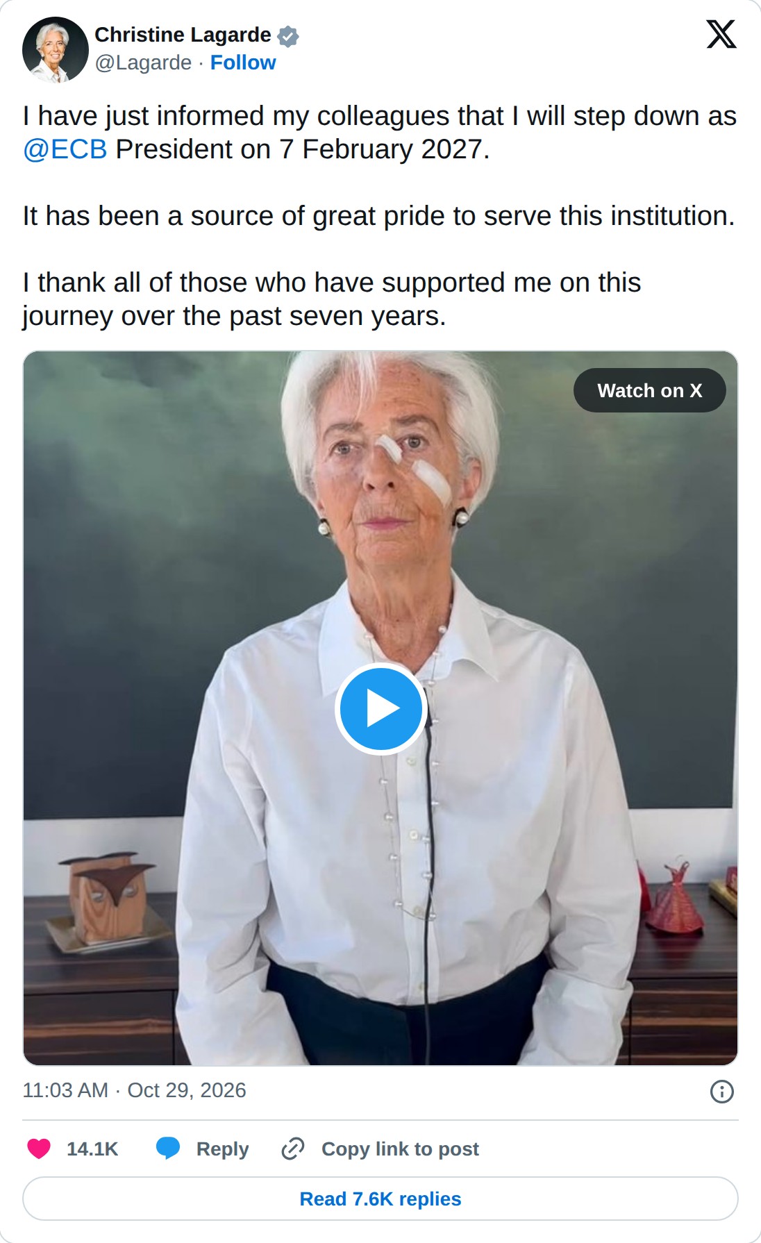 @Lagarde op X: Christine Lagarde @Lagarde · Follow I have just informed my colleagues that I will step down as @ECB President on 7 February 2027. It has been a source of great pride to serve this institution. I thank all of those who have supported me on this journey over the past seven years. Watch